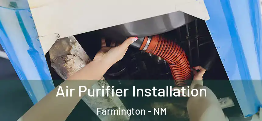  Air Purifier Installation Farmington - NM