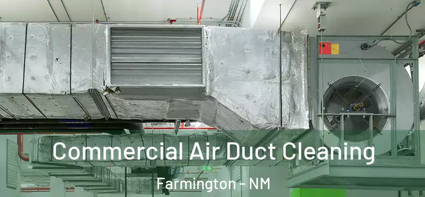  Commercial Air Duct Cleaning Farmington - NM