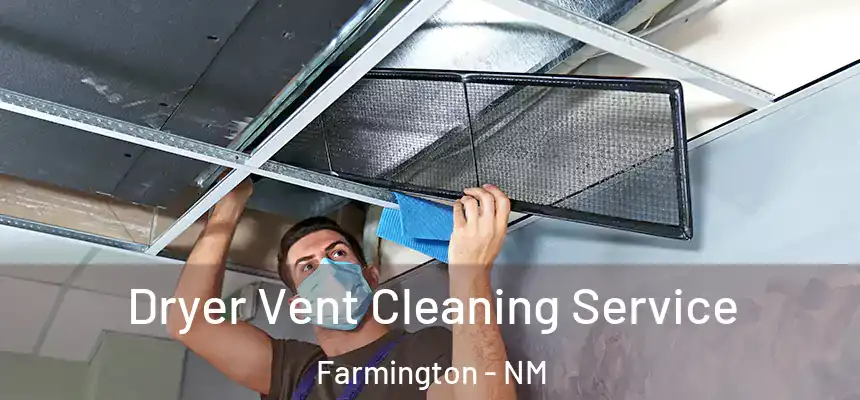  Dryer Vent Cleaning Service Farmington - NM