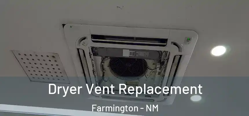 Dryer Vent Replacement Farmington - NM