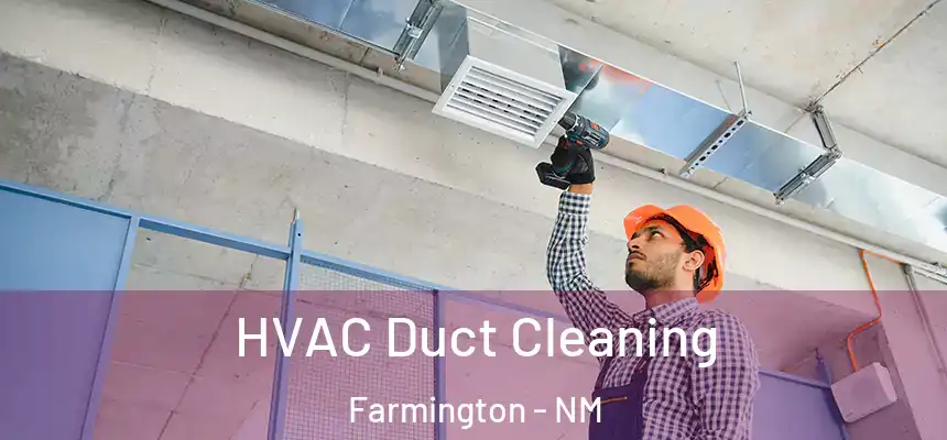  HVAC Duct Cleaning Farmington - NM