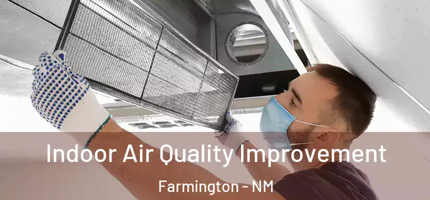 Indoor Air Quality Improvement Farmington - NM