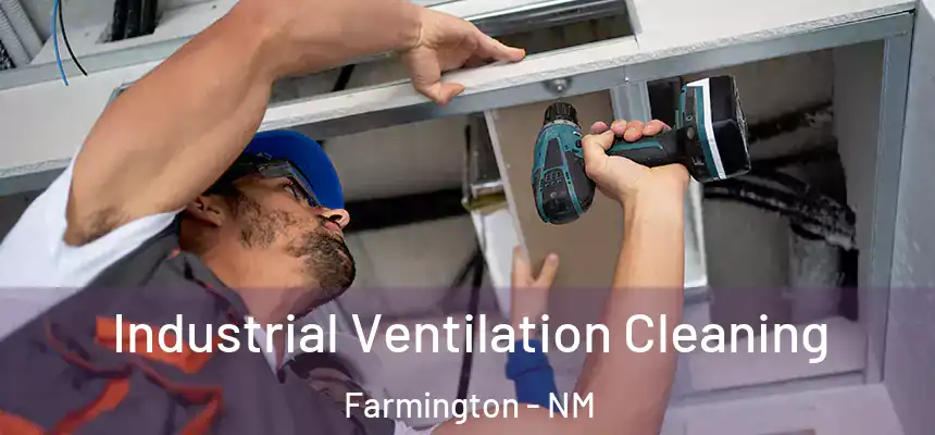 Industrial Ventilation Cleaning Farmington - NM